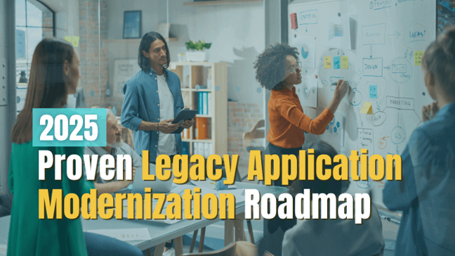 2025 Proven Legacy Application Modernization Roadmap