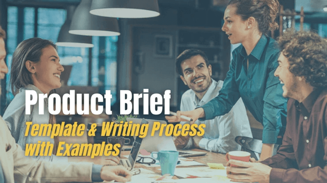 Product Brief: Template & Writing Process Steps [with Examples]