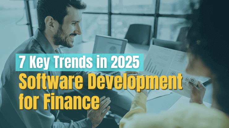 Software Development for Finance - 7 Key Trends in 2025