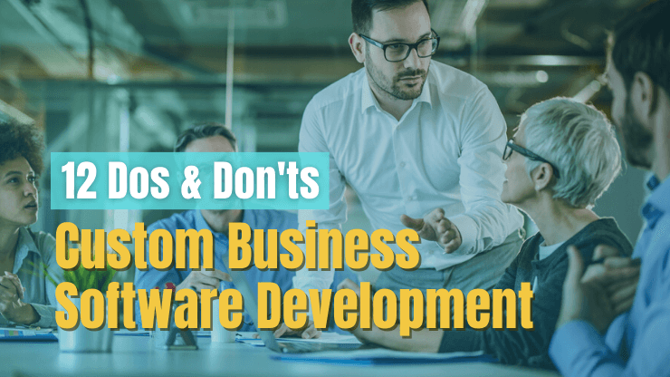 12 Dos & Don'ts of Custom Small Business Software Development