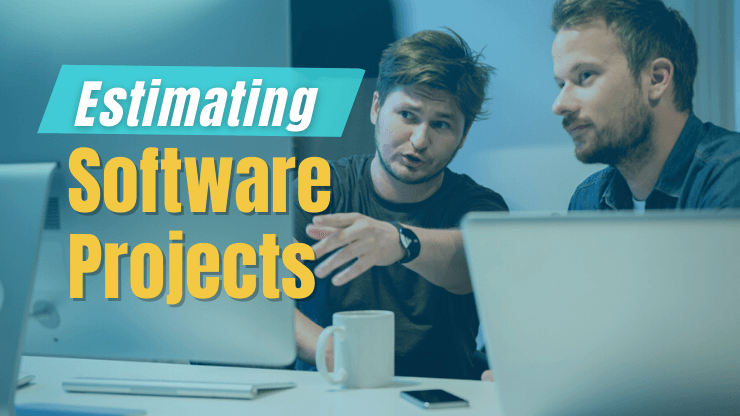Estimating Software Projects — Agile vs Traditional Estimates