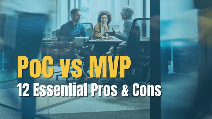 PoC vs MVP - 12 Essential Pros & Cons You Need to Know