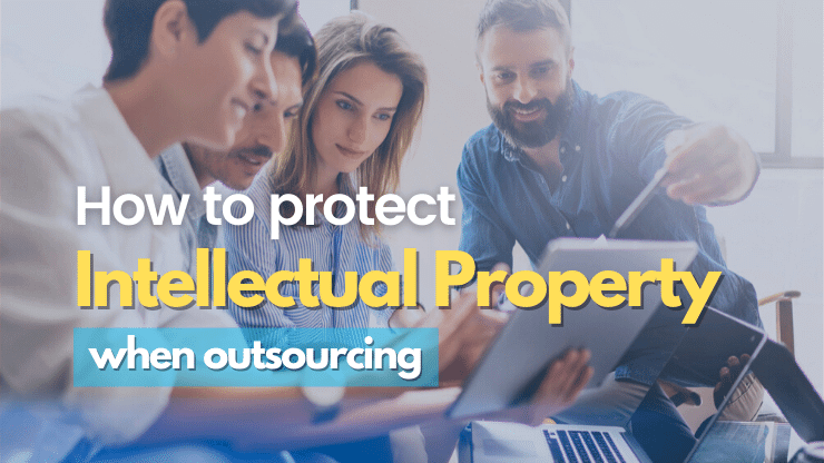 How to Protect Intellectual Property when Outsourcing?