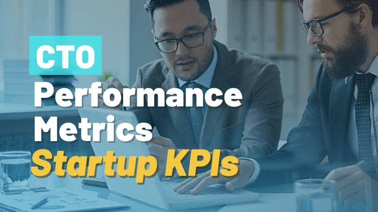 CTO Performance Metrics — Measuring Startup CTO KPIs
