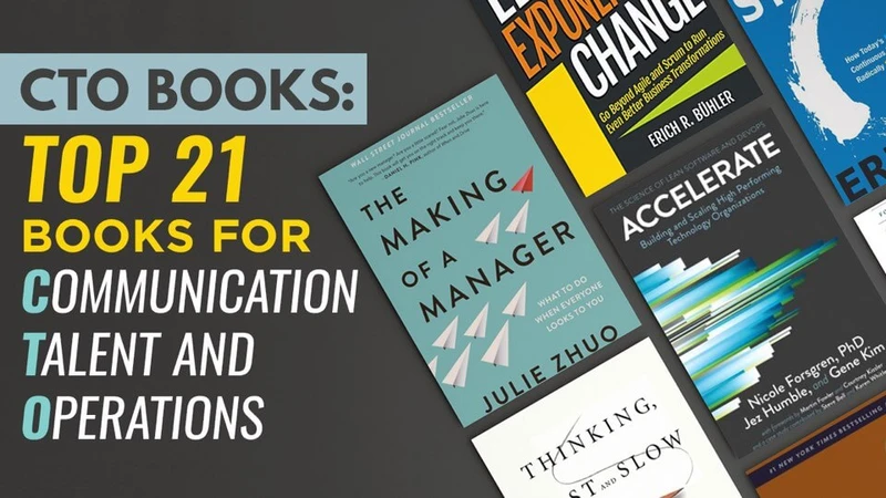 Top 21 CTO Books in 3 Key Areas: Communication, Talent Management and Operations