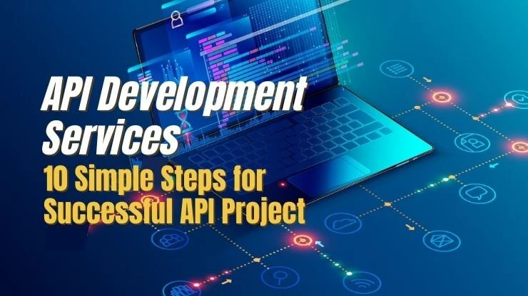 API Development Services – 10 Steps for Successful API Project