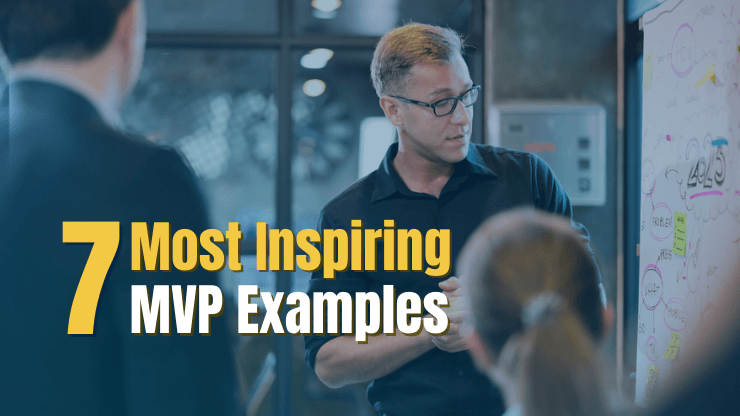 7 Most Inspiring Minimum Viable Product (MVP) Examples