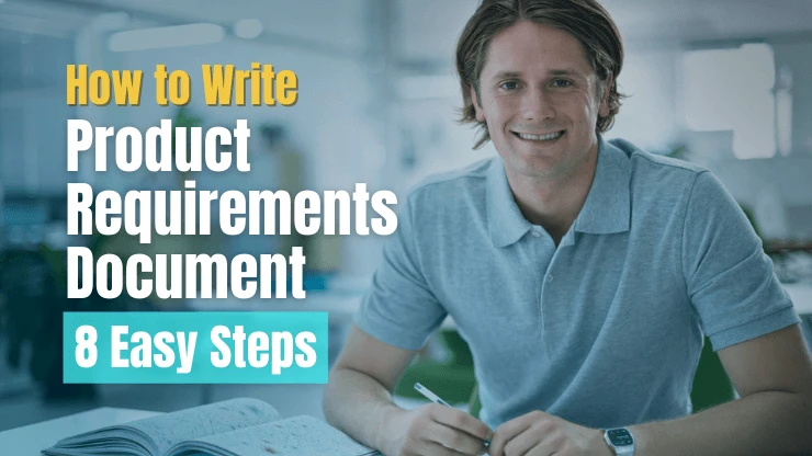 How to Write a Product Requirements Document in 8 Easy Steps