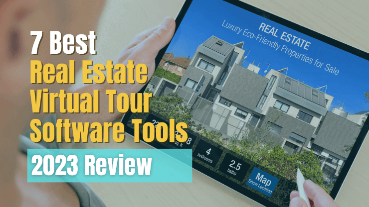 7 Best Real Estate Virtual Tour Software Tools [2023 Review]