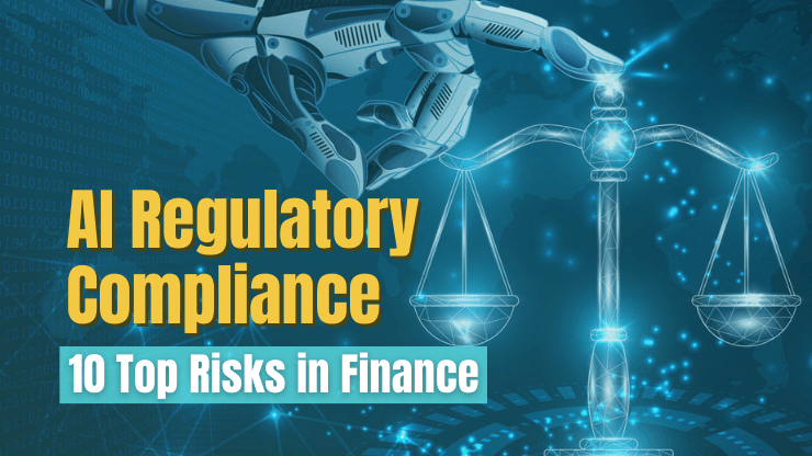 AI Regulatory Compliance - 10 Top Risks in Finance