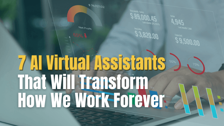 7 AI Virtual Assistants That Will Transform How We Work Forever