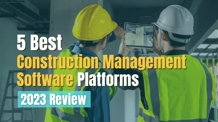 5 Best Construction Management Software Tools [2023 Review]