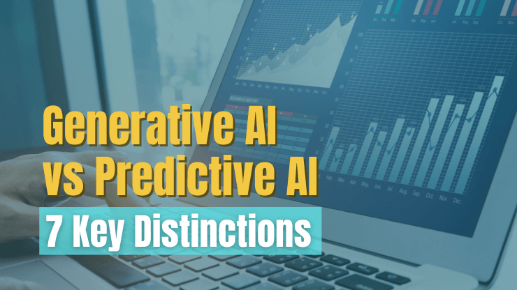 Generative AI vs Predictive AI: 7 Key Distinctions