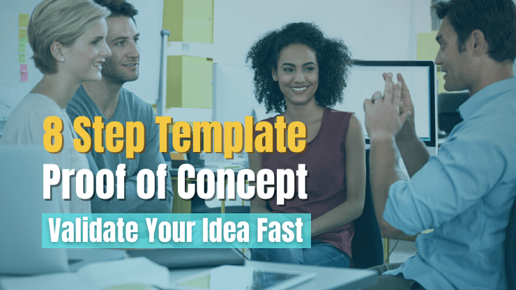 8 Step Proof of Concept Template – Validate Your Idea Fast