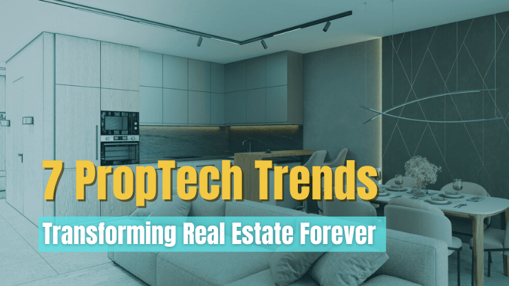 7 PropTech Trends Transforming Real Estate Forever in 2025