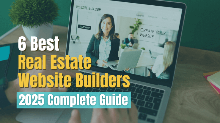 6 Best Real Estate Website Builders [2025 Complete Guide]