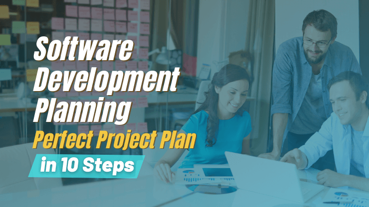 Software Development Planning - Perfect Project Plan in 10 Steps